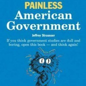 Barron's Painless Ser.: Painless American Government by Jeffrey Strausser